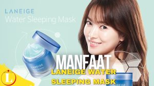 Temukan 8 Manfaat Laneige Water Sleeping Mask yang Wajib Diketahui