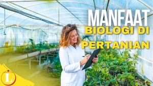 Temukan Manfaat Biologi di Bidang Pertanian yang Jarang Diketahui