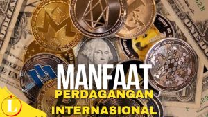 Temukan Manfaat Perdagangan Internasional yang Jarang Diketahui yang Perlu Anda Tahu Sekarang