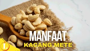 Temukan Beragam Manfaat Kacang Mete yang Jarang Diketahui