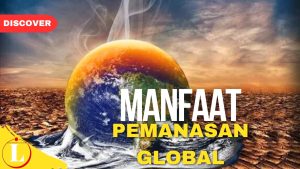 Temukan 7 Manfaat Pemanasan Global yang Jarang Diketahui