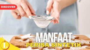 Temukan Manfaat Perisa Sintetik yang Jarang Diketahui