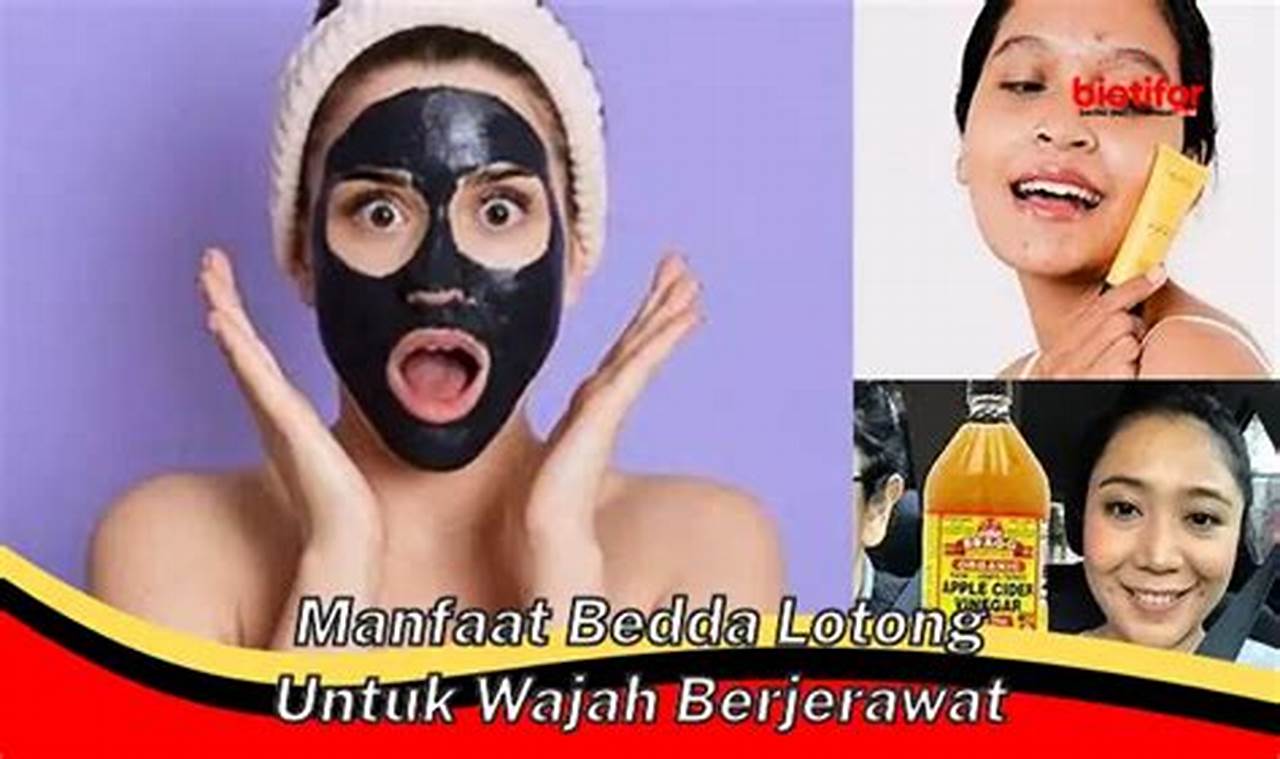 Temukan Rahasia Bedda Lotong untuk Wajah Cantik yang Jarang Diketahui