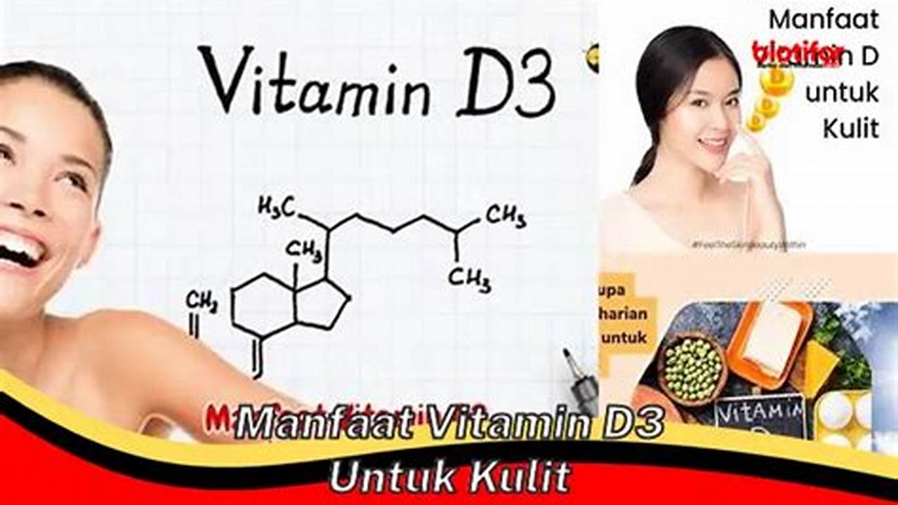 Temukan Manfaat Vitamin D3 untuk Kulit yang Belum Anda Ketahui